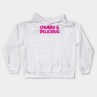 Chubby and Delicious Kids Hoodie